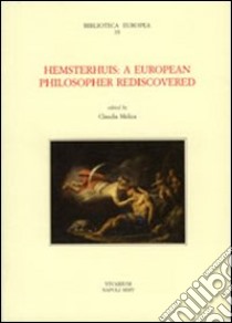 Hemsterhuis. A european philosopher rediscovered libro di Melica C. (cur.)