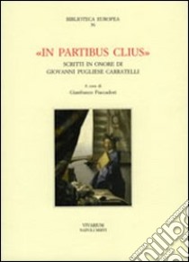 In partibus clius. Scritti in onore di Giovanni Pugliese Carratelli libro