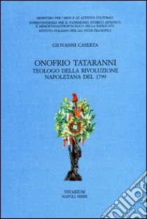 Onofrio Tataranni. Teologo della rivoluzione napoletana del 1799 libro di Caserta Giovanni; Saponaro M. (cur.)