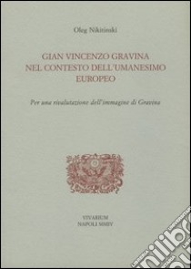 Gian Vincenzo Gravina nel contesto dell'Umanesimo europeo libro di Nikitinski Oleg