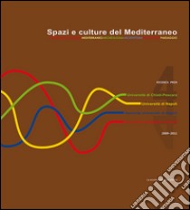 Spazi e culture del Mediterraneo. Con CD-ROM libro di Giovannini M. (cur.); Arena M. (cur.); Raffa P. (cur.)