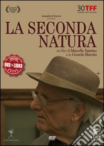 La secondo natura. Con DVD libro di Marotta Gerardo; Sannino M. (cur.); Di Nocera A. (cur.)