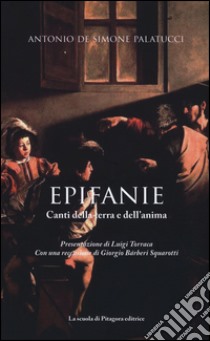 Epifanie. Canti della terra e dell'anima libro di De Simone Palatucci Antonio