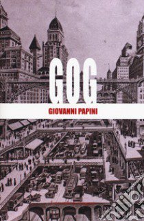 Gog libro di Papini Giovanni; Pastorelli F. (cur.)