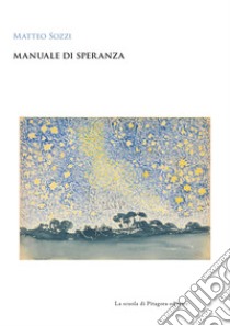 Manuale di speranza libro di Sozzi Matteo