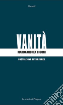 Vanità libro di Rigoni Mario Andrea