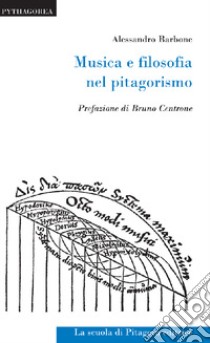 Musica e filosofia nel pitagorismo libro di Barbone Alessandro