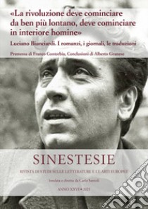 «La rivoluzione deve cominciare da ben più lontano, deve cominciare in interiore homine». Luciano Bianciardi. I romanzi, i giornali, le traduzioni libro