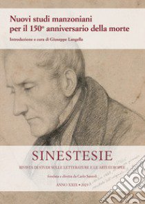 Sinestesie. Rivista di studi sulle letterature e le arti europee (2023). Vol. 29: Nuovi studi manzoniani per il 150° anniversario della morte libro di Langella G. (cur.)