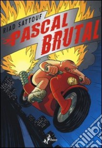 Pascal Brutal libro di Sattouf Riad