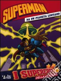 Da un pianeta lontano. Superman libro