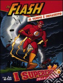 Il tempo è impazzito. Flash libro