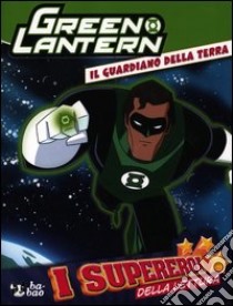 Il guardiano della terra. Green Lantern libro