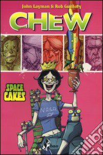 Space cakes. Chew. Vol. 6 libro di Layman John; Guillory Rob