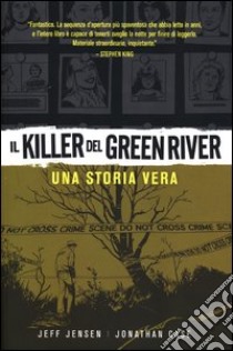 Il killer del Green River. Una storia vera libro di Jensen Jeff; Case Jonathan