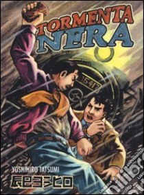 Tormenta nera libro di Tatsumi Yoshihiro