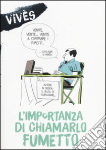 L'importanza di chiamarlo fumetto libro di Vivès Bastien