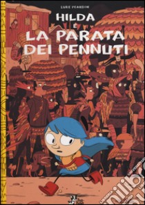 Hilda e la parata dei pennuti libro di Pearson Luke