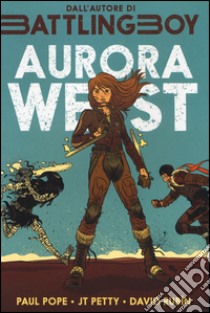 Aurora West. Vol. 1 libro di Pope Paul; Petty J. T.; Rubín David