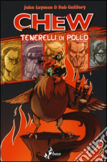 Tenerelli di pollo. Chew. Vol. 9 libro di Layman John; Guillory Rob