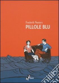 Pillole blu libro di Peeters Frederik