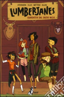 Guardatevi dal sacro micio. Lumberjanes. Vol. 1 libro di Stevenson Noelle; Ellis Grace; Watters Shannon