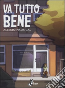 Va tutto bene libro di Madrigal Alberto