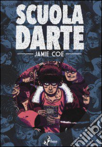 Scuoladarte libro di Coe Jamie