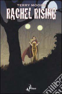 Segreti mantenuti. Rachel rising. Vol. 6 libro di Moore Terry