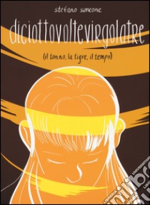 Diciottovoltevirgolatre (il tonno, la tigre, il tempo) libro di Simeone Stefano