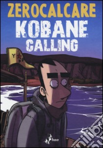 Kobane calling libro di Zerocalcare