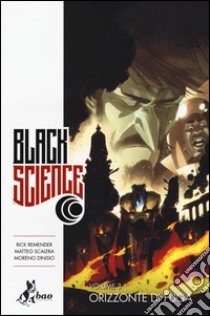 Black science. Vol. 3: Orizzonte di fuga libro di Remender Rick; Scalera Matteo; Dinisio Moreno