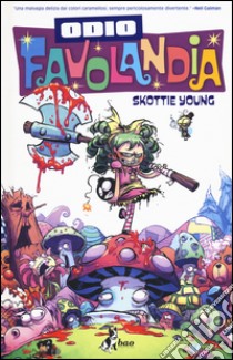 Odio Favolandia. Vol. 1 libro di Young Skottie