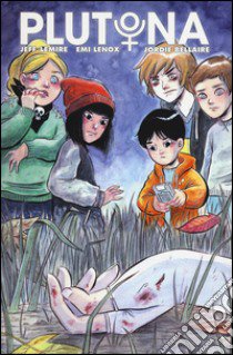 Plutona libro di Lemire Jeff; Lenox Emi; Bellaire Jordie