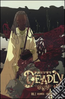 Pretty deadly. Vol. 2 libro di DeConnick Kelly Sue; Rios Emma