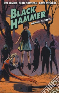 Black Hammer. Vol. 1: Origini segrete libro di Lemire Jeff