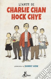 L'arte di Charlie Chan Hock Chye  libro di Liew Sonny