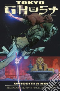 Tokyo ghost. Vol. 2: Unisciti a noi libro di Remender Rick; Murphy Sean; Hollingsworth Matt