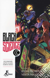 Black science. Vol. 6: Regni proibiti e verità nascoste libro di Remender Rick; Scalera Matteo; Dinisio Moreno