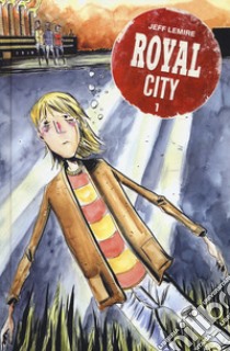 Royal city. Vol. 1 libro di Lemire Jeff