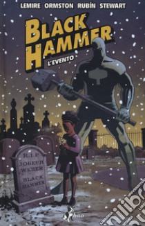 Black Hammer. Vol. 2: L' evento libro di Lemire Jeff