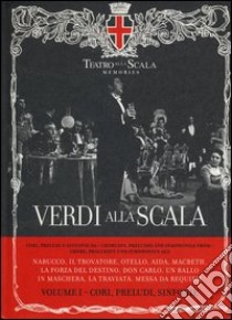 Verdi alla Scala. Ediz. italiana, inglese e tedesca. Con CD Audio. Vol. 1: Cori, preludi, sinfonie libro