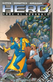 Hero squared. Eroe al quadrato. Vol. 1 libro di Giffen Keith; DeMatteis Jean Marc; Abraham Joe