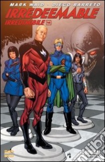 Irredeemable-Irredimibile. Ediz. italiana. Vol. 14 libro di Waid Mark; Barreto Eduardo; Barreto Diego