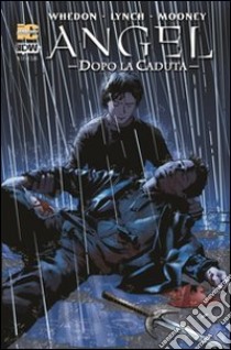 Angel dopo la caduta. Vol. 13 libro di Whedon Joss; Lynch Brian; Mooney Stephen