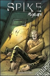 Spike asylum. Vol. 1 libro di Lynch Brian; Urru Franco