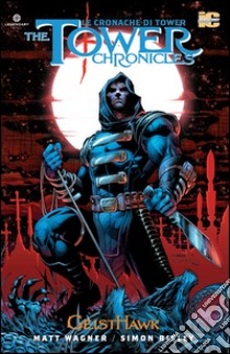 The Tower chronicles-Le cronache di Tower. Vol. 1: Geisthawk libro di Wagner Matt; Bisley Simon