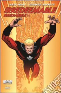 Irredeemable-Irredimibile. Ediz. italiana. Vol. 29 libro di Waid Mark; Barreto Eduardo; Barreto Diego