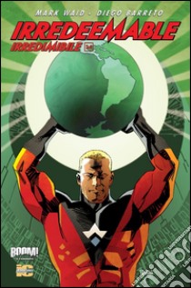 Irredeemable-Irredimibile. Ediz. italiana. Vol. 34 libro di Waid Mark; Krause Peter; Barreto Diego