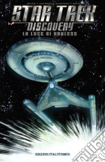 La luce di Kahless. Star Trek Discovery libro di Beyer Kirsten; Johnson Mike; Shasteen Tony; Accolti Gil P. (cur.)